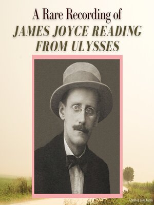 cover image of A Rare Recording of James Joyce Reading from Ulysses